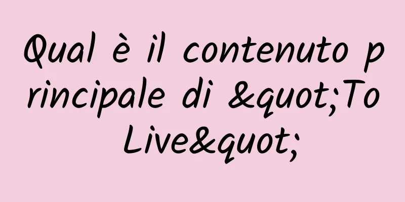 Qual è il contenuto principale di "To Live"
