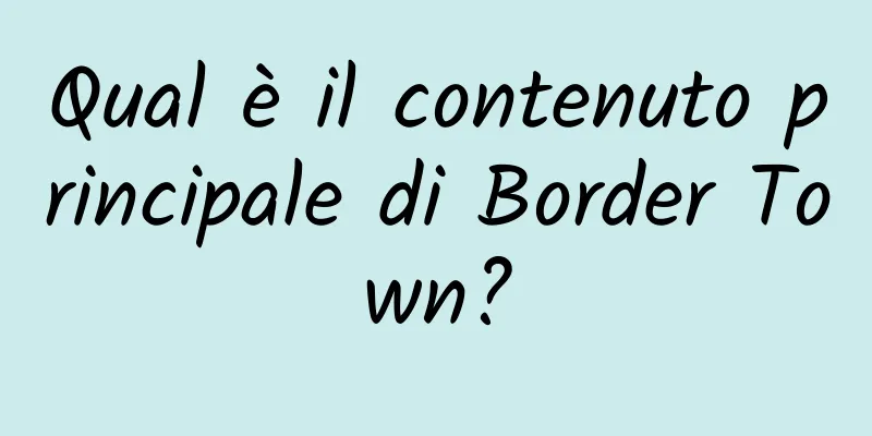 Qual è il contenuto principale di Border Town?