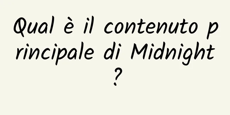 Qual è il contenuto principale di Midnight?