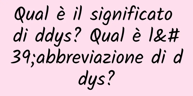 Qual è il significato di ddys? Qual è l'abbreviazione di ddys?