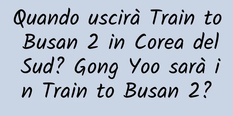 Quando uscirà Train to Busan 2 in Corea del Sud? Gong Yoo sarà in Train to Busan 2?