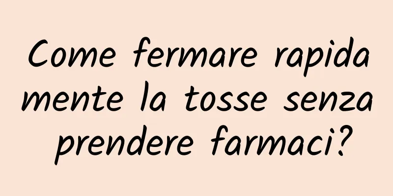 Come fermare rapidamente la tosse senza prendere farmaci?