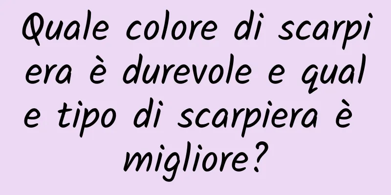 Quale colore di scarpiera è durevole e quale tipo di scarpiera è migliore?