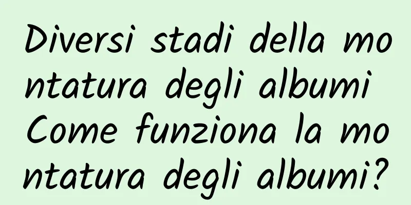 Diversi stadi della montatura degli albumi Come funziona la montatura degli albumi?