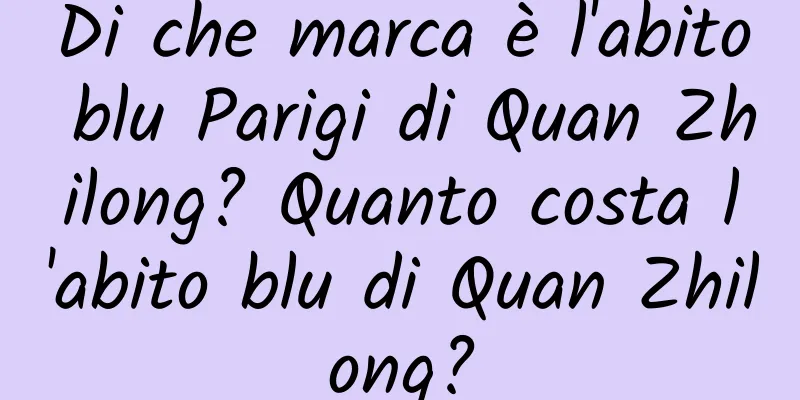 Di che marca è l'abito blu Parigi di Quan Zhilong? Quanto costa l'abito blu di Quan Zhilong?