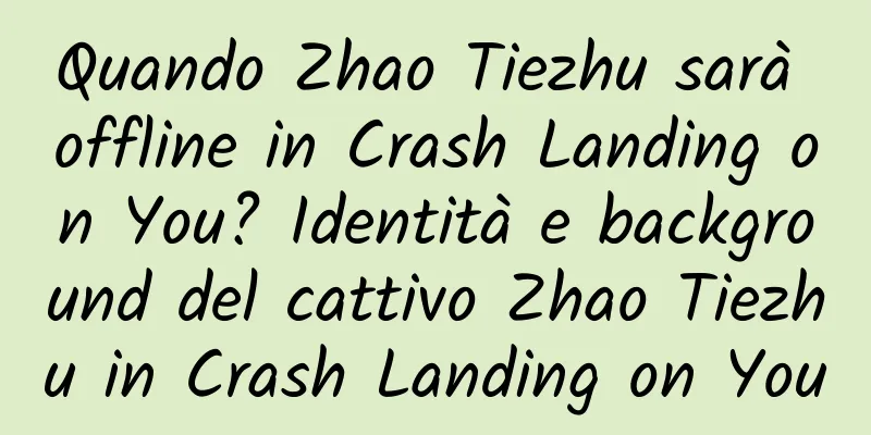 Quando Zhao Tiezhu sarà offline in Crash Landing on You? Identità e background del cattivo Zhao Tiezhu in Crash Landing on You