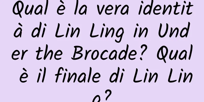 Qual è la vera identità di Lin Ling in Under the Brocade? Qual è il finale di Lin Ling?