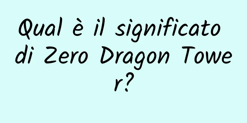 Qual è il significato di Zero Dragon Tower?