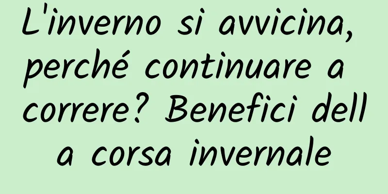 L'inverno si avvicina, perché continuare a correre? Benefici della corsa invernale
