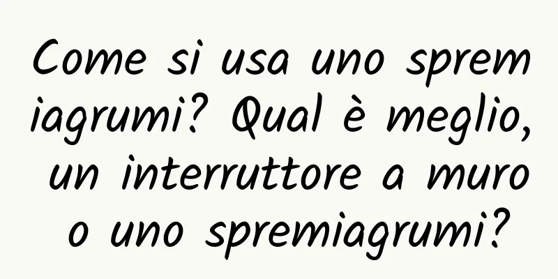 Come si usa uno spremiagrumi? Qual è meglio, un interruttore a muro o uno spremiagrumi?