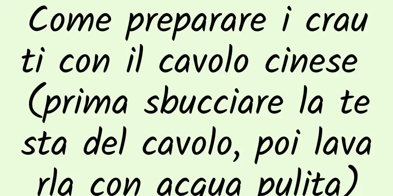 Come preparare i crauti con il cavolo cinese (prima sbucciare la testa del cavolo, poi lavarla con acqua pulita)