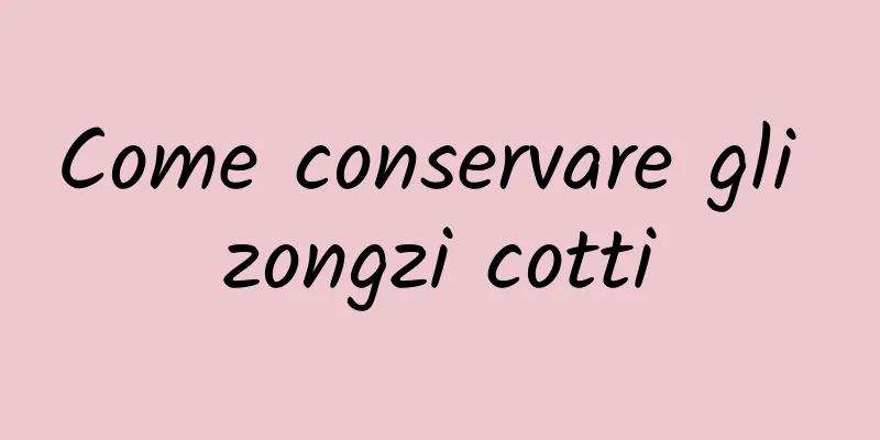 Come conservare gli zongzi cotti
