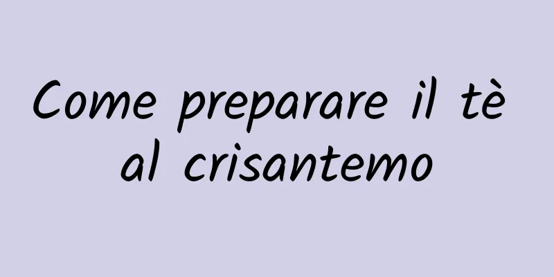 Come preparare il tè al crisantemo