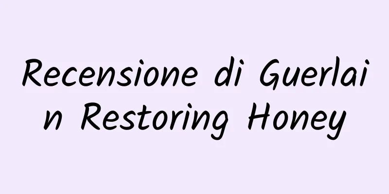 Recensione di Guerlain Restoring Honey
