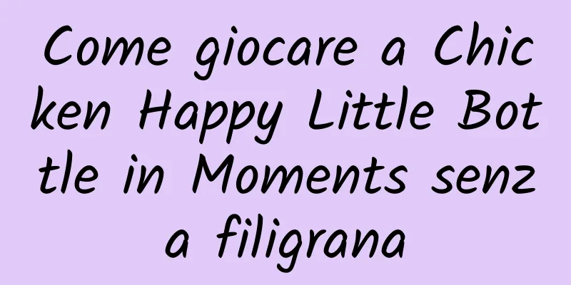 Come giocare a Chicken Happy Little Bottle in Moments senza filigrana