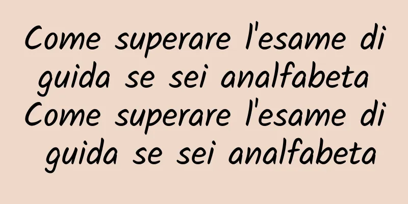 Come superare l'esame di guida se sei analfabeta Come superare l'esame di guida se sei analfabeta