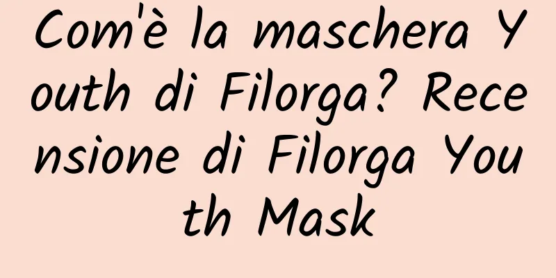 Com'è la maschera Youth di Filorga? Recensione di Filorga Youth Mask