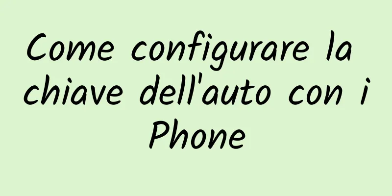 Come configurare la chiave dell'auto con iPhone